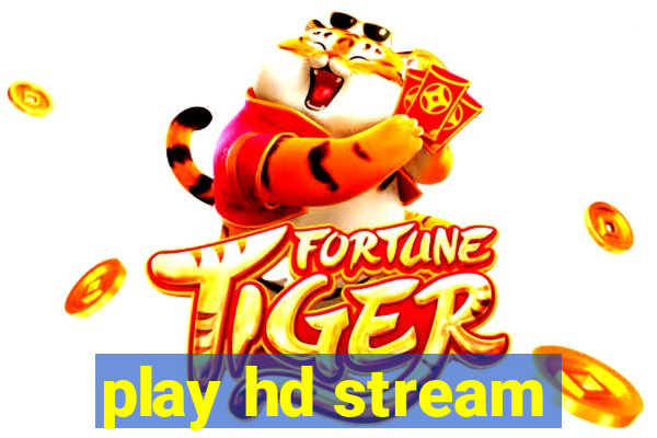 play hd stream